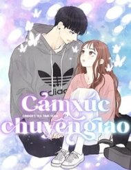 Truyện tranh Cảm Xúc Chuyển Giao - TruyenQQ