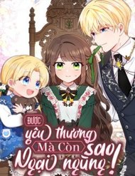 Truyện tranh Được Yêu Thương Mà Còn Ngại Ngùng Sao! - TruyenQQ