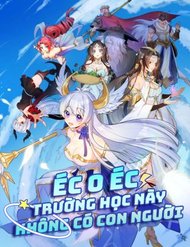 Truyện tranh Éc O Éc Trường Học Này Không Có Con Người - TruyenQQ