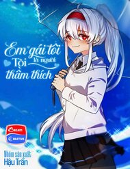 Truyện tranh Em Gái Tôi Là Người Tôi Thầm Thích - TruyenQQ