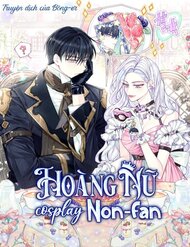 Truyện tranh Hoàng Nữ Cosplay Nonfan - TruyenQQ
