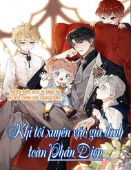 Truyện tranh Khi Tôi Xuyên Vào Gia Đình Toàn Phản Diện - TruyenQQ