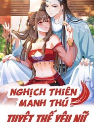 Truyện tranh Nghịch Thiên Manh Thú_ Tuyệt Thế Yêu Nữ Khuynh Thiên Hạ - TruyenQQ