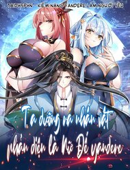 Truyện tranh Ta Dưỡng Ra Nhân Vật Phản Diện Là Nữ Đế Yandere - TruyenQQ