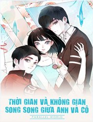 Truyện tranh Thời Gian Và Không Gian Song Song Giữa Anh Và Cô - TruyenQQ