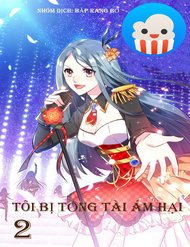Truyện tranh Tôi Bị Tổng Tài Ám Hại - TruyenQQ