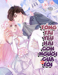 Truyện tranh Tổng Tài Yêu Hai Con Người Của Tôi - TruyenQQ