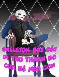 Truyện tranh Skeleton Bất Đắt Dĩ Trở Thành Bố Của Bé Mèo Con - TruyenQQ