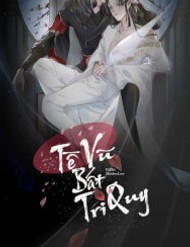 Truyện tranh Tế Vũ Bất Tri Quy - TruyenQQ