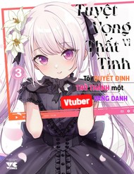 Truyện tranh Tuyệt Vọng Vì Thất Tình, Tôi Quyết Định Trở Thành Một Vtuber Vang Danh - TruyenQQ