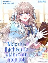 Truyện tranh Mặc Dù Thích Ở Nhà Nhưng Tôi Lại Xuyên Vào Thể Loại Giam Cầm Đen Tối - TruyenQQ