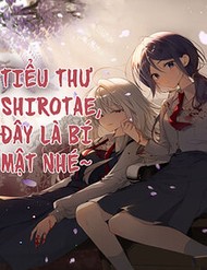 Truyện tranh Tiểu Thư Shirotae, Đây Là Bí Mật Nhé - TruyenQQ