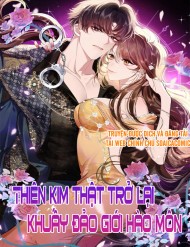 Truyện tranh Thiên Kim Thật Trở Lại Khuấy Đảo Giới Hào Môn - TruyenQQ