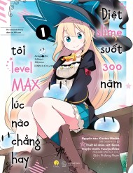 Truyện tranh Diệt Slime Suốt 300 Năm, Tôi Levelmax Lúc Nào Chẳng Hay (Nxb Thế Giới) - TruyenQQ