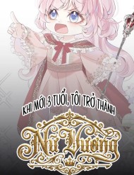 Truyện tranh Khi Mới 3 Tuổi, Tôi Trở Thành Nữ Vương - TruyenQQ