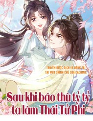 Truyện tranh Sau Khi Báo Thù Tỷ Tỷ Ta Làm Hoàng Tử Phi - TruyenQQ