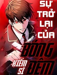 Truyện tranh Sự Trở Lại Của Kiếm Sĩ Bóng Đêm - TruyenQQ