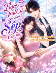 Truyện tranh Bạn Trai Cũ Trở Thành Sếp Của Tôi - TruyenQQ